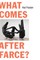 What Comes After Farce?