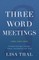 Three Word Meetings