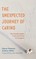 The Unexpected Journey of Caring
