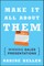 Make It All About Them