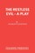 The Restless Evil - A Play
