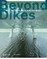 Beyond Dikes