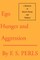 Ego, Hunger, and Aggression