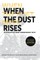 When the Dust Rises