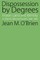 Dispossession by Degrees