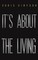 It's About the Living