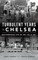 Turbulent Years in Chelsea