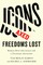 Icons Axed, Freedoms Lost