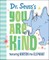 Dr. Seuss's You Are Kind