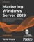 Mastering Windows Server 2019 - Third Edition