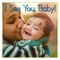 I See You, Baby!