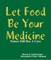 Let Food Be Your Medicine