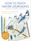 How to Teach Nature Journaling