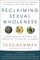 Reclaiming Sexual Wholeness