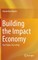 Building the Impact Economy