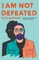 I Am Not Defeated