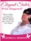 Elegant Sister, What Happened? There Is Hope- A Guide for Healing Broken Women Behind Bars and in the Free World a Step by Step Guide to Empowerment
