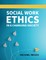Social Work Ethics in a Changing Society