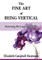 The Fine Art of Being Vertical