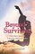 Beyond Surviving
