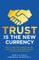 Trust is the New Currency