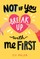 Not If You Break Up with Me First