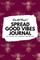 Do Not Read! Spread Good Vibes Journal