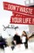 Don't Waste Your Life (Pack of 25)
