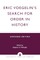 Eric Voegelin's Search for Order in History, Expanded Edition