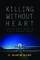 Killing Without Heart