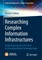 Researching Complex Information Infrastructures