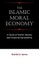 The Islamic Moral Economy