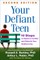 Your Defiant Teen