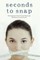 Seconds to Snap - One Explosive Day. A Family Destroyed. My Descent into Anorexia.