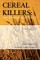Cereal Killers