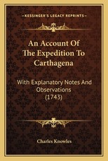 An Account Of The Expedition To Carthagena An Account Of The Expedition To Carthagena