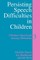 Persisting Speech Difficulties 3
