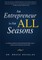An Entrepreneur Is for All Seasons