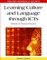 Learning Culture and Language through ICTs