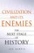 Civilization and Its Enemies