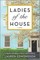 Ladies of the House