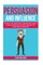 Persuasion and influence
