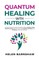 Quantum Healing with Nutrition