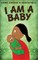 I Am A Baby