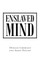 Enslaved Mind