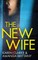 THE NEW WIFE an unputdownable psychological thriller with a breathtaking twist