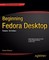 Beginning Fedora Desktop