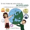 If You Were Me and Lived in...Scotland