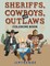 Sheriffs, Cowboys, and Outlaws Coloring Book