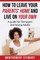 How To Leave Your Parent's Home & Live On Your Own